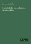 Cover: Deutsche Liebe; aus den Papieren eines Fremdlings - Antigonos Verlag