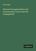 Cover: Weltanschauungsprobleme und Lebenssysteme in der Kunst der Vergangenheit - Antigonos Verlag