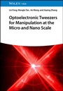 Cover: Optoelectronic Tweezers for Manipulation at the Micro and Nano Scale - Wiley-VCH