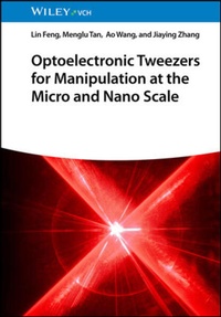 Enlarge image Cover: Optoelectronic Tweezers for Manipulation at the Micro and Nano Scale - Wiley-VCH