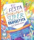 Cover: A festa incr&iacute;vel e super fant&aacute;stica que nunca acaba - Editora Mundo Crist&atilde;o