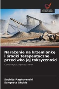 Cover: Narazenie na krzemionke i srodki terapeutyczne przeciwko jej toksycznosci - Wydawnictwo Nasza Wiedza