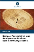 Cover: Soziale Perspektive und Analyse von Brahmo Samaj und Arya Samaj - Verlag Unser Wissen
