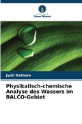 Cover: Physikalisch-chemische Analyse des Wassers im BALCO-Gebiet - Verlag Unser Wissen