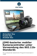 Cover: J2ME-basierter mobiler Kameracontroller unter Verwendung des 802.11b-Standards - Verlag Unser Wissen