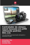 Cover: Controlador de camara movel baseado em J2ME utilizando padroes 802.11b - Edicoes Nosso Conhecimento
