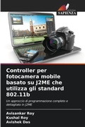 Cover: Controller per fotocamera mobile basato su J2ME che utilizza gli standard 802.11b - Edizioni Sapienza