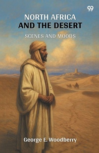 Abbildung von: North Africa And The DesertScenes And Moods (Edition1) - Double 9 Books LLP