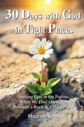 Cover: 30 Days With God In Tight Places - Rising River Media