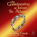 Cover: The Guardianship of Julian St. Albans - Tantor Audio