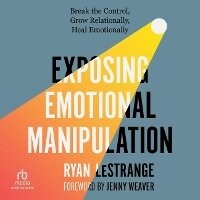 Enlarge image Cover: Exposing Emotional Manipulation - Christianaudio