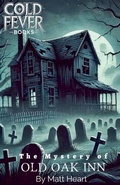 Cover: The Mystery of Old Oak Inn - Cold Fever Books