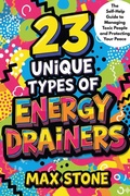 Cover: 23 Unique Types of Energy Drainers (The 23 series) - Max Stone
