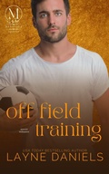 Cover: Off Field Training (Mariposa: Sports, #2) - Layne Daniels