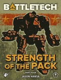 Cover: BattleTech: Strength of the Pack, Part Four (A BattleTech Serial Novel) - Catalyst Game Labs