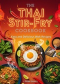 Cover: The Thai Stir-Fry Cookbook: Easy and Delicious Wok Recipes - Emiko Hanari