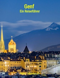 Bild: Genf: Ein Reiseführer für die ganze Familie - Peter Hemesath
