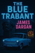 Cover: The Blue Trabant - James Dargan