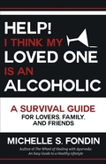 Bild: Help! I Think My Loved One Is an Alcoholic - Michelle Fondin Author