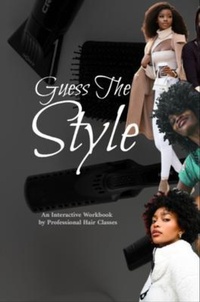 Enlarge image Cover: Guess The Style - Professional Hair Classes