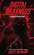 Cover: Digital Darkness - Author's Preferred Edition - LM Horror