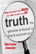Cover: When you Reject the Truth, all that is left is a Lie - John Matthew Ministries
