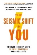 Cover: The Seismic Shift in You: The Seven Necessary Shifts to Create Connection and Drive Results - 100 Coaches Publishing