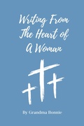 Cover: Writing from the Heart of a Woman - Page Publishing, Inc.