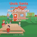 Cover: Uncle Santa and the Magic Hot Chocolate - Page Publishing, Inc.
