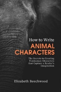 Bild: How to Write Animal Characters - Elizabeth Beechwood