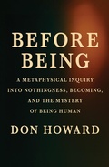Cover: Before Being: A Metaphysical Inquiry into Nothingness, Becoming, and the Mystery of Being Human (1, #1) - Vibrant Ages Publishing