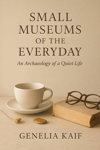 Abbildung von: Small Museums of the Everyday - Publishdrive