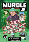 Cover: Murdle Jr.: Codes, Cover-Ups, and Cookies - Little, Brown Books for Young Readers
