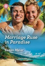 Cover: Marriage Ruse in Paradise - Harlequin Romance