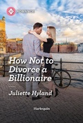Cover: How Not to Divorce a Billionaire - Harlequin Romance