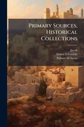 Cover: Primary Sources, Historical Collections - Hutson Street Press