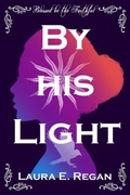 Cover: By his Light - Laura E. Regan