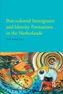 Cover: Post-Colonial Immigrants and Identity Formations in the Netherlands - Routledge