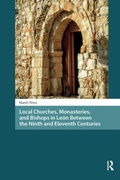 Bild: Local Churches, Monasteries, and Bishops in Leon Between the Ninth and Eleventh Centuries - Routledge