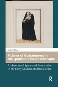 Cover: Fictions of Containment in the Spanish Female Picaresque - Routledge