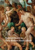 Cover: Indecent Bodies in Early Modern Visual Culture - Routledge