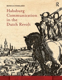Bild: Habsburg Communication in the Dutch Revolt - Routledge