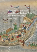 Bild: Picturing Commerce in and from the East Asian Maritime Circuits, 1550-1800 - Routledge