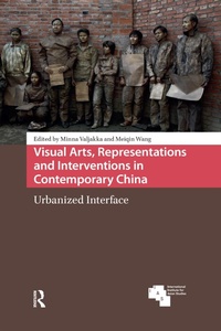 Enlarge image Cover: Visual Arts, Representations and Interventions in Contemporary China - Routledge