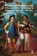 Bild: Keeping Family in an Age of Long Distance Trade, Imperial Expansion, and Exile, 1550-1850 - Routledge