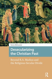 Enlarge image Cover: Desecularizing the Christian Past - Routledge