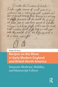 Cover: Recipes on the Move in Early Modern England and British North America - Routledge