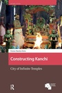 Cover: Constructing Kanchi - Routledge