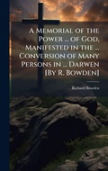 Cover: A Memorial of the Power ... of God, Manifested in the ... Conversion of Many Persons in ... Darwen [By R. Bowden] - Hutson Street Press