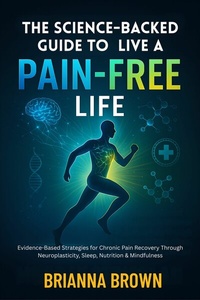 Abbildung von: The Science-Backed Guide to Live A Pain-Free Life - Publishdrive